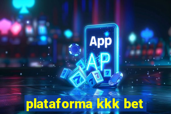 plataforma kkk bet
