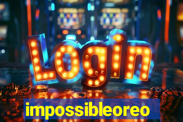 impossibleoreo