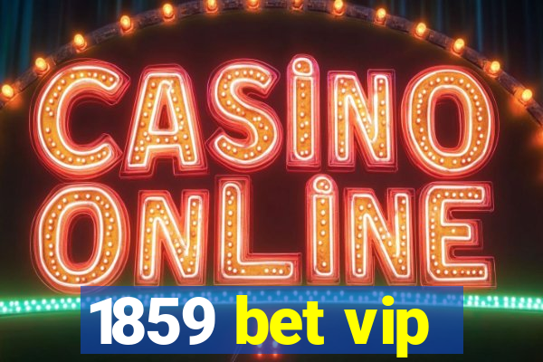1859 bet vip