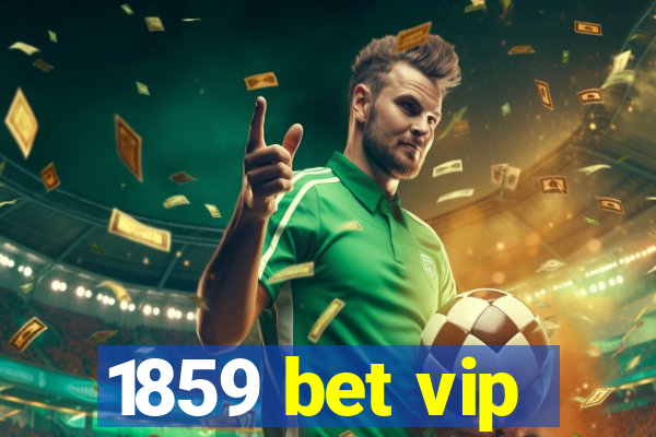 1859 bet vip