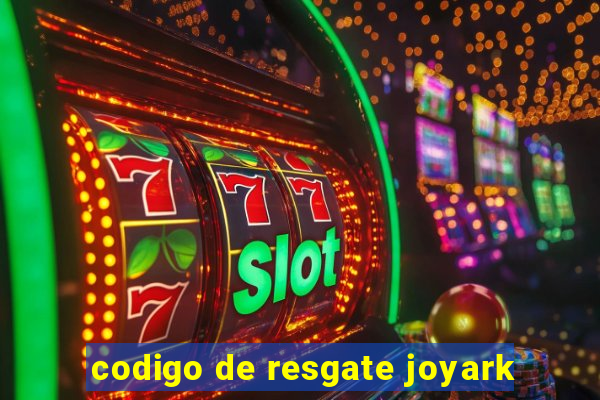 codigo de resgate joyark