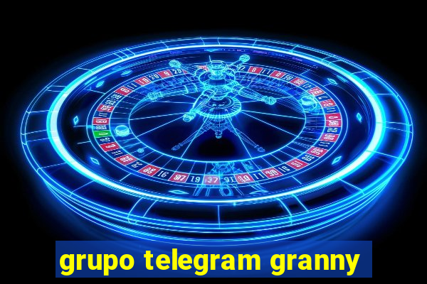 grupo telegram granny