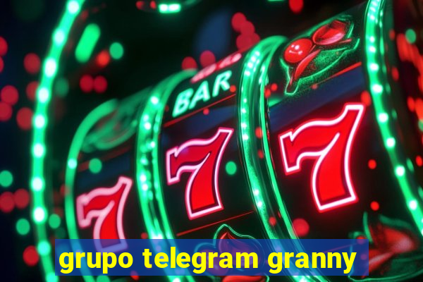 grupo telegram granny
