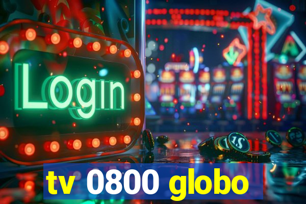 tv 0800 globo