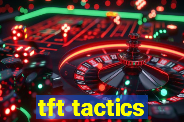 tft tactics