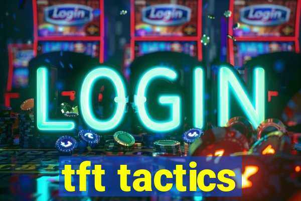 tft tactics