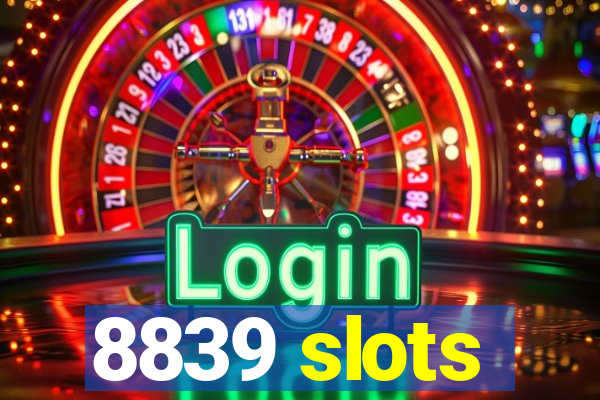 8839 slots