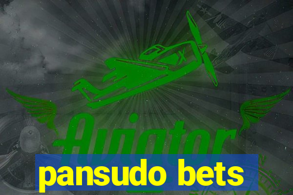 pansudo bets