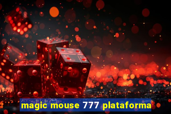 magic mouse 777 plataforma