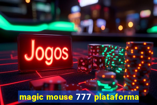 magic mouse 777 plataforma