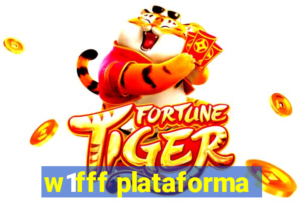 w1fff plataforma