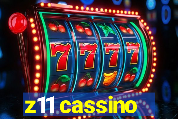 z11 cassino