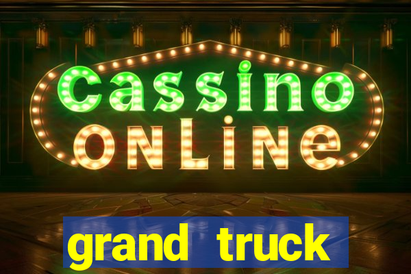 grand truck simulator dinheiro infinito