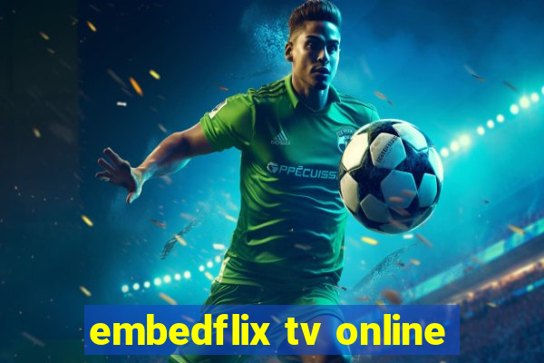 embedflix tv online