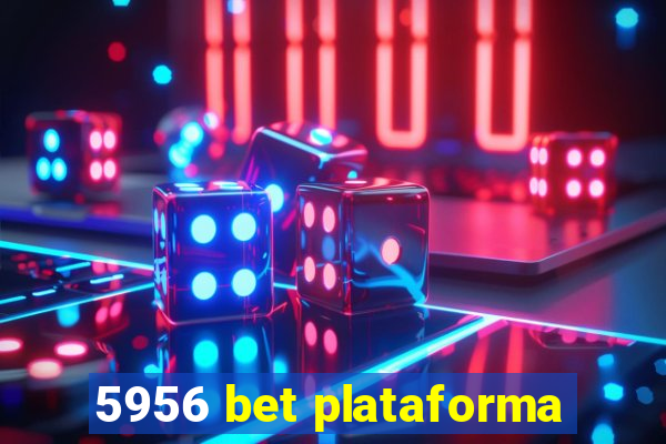 5956 bet plataforma