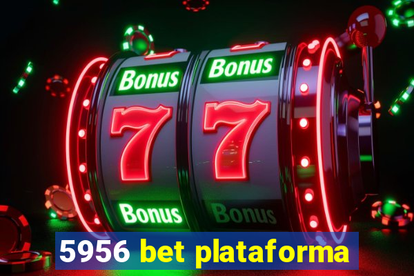 5956 bet plataforma
