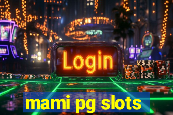 mami pg slots