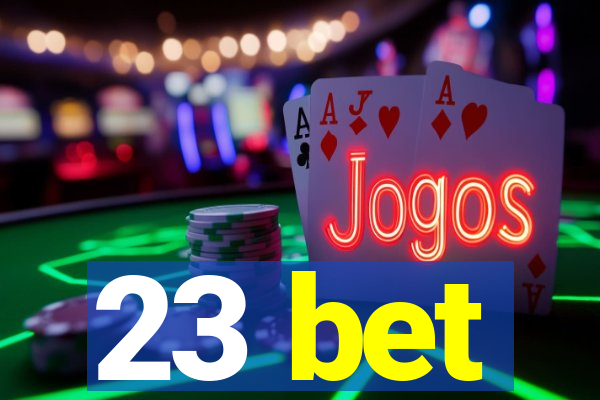 23 bet