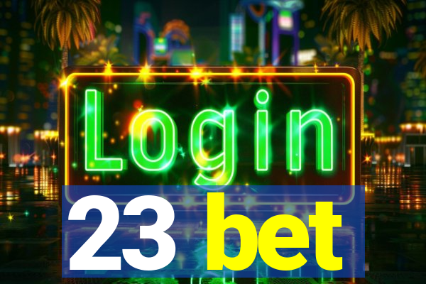 23 bet