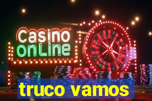 truco vamos