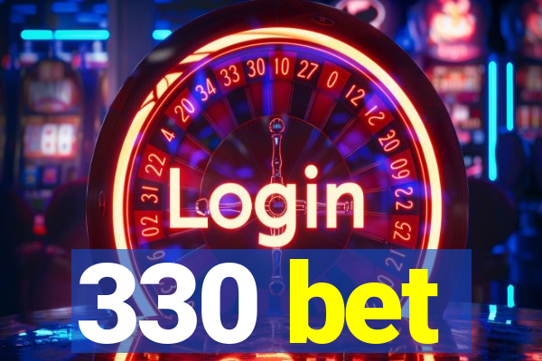 330 bet