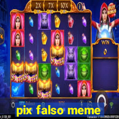 pix falso meme
