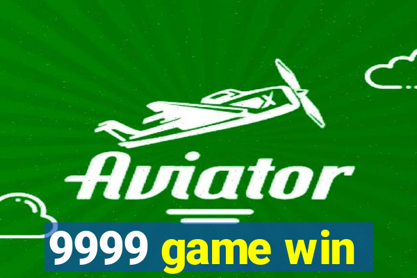 9999 game win