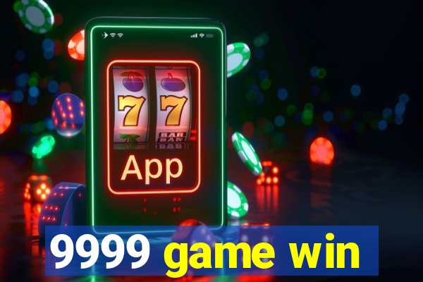 9999 game win