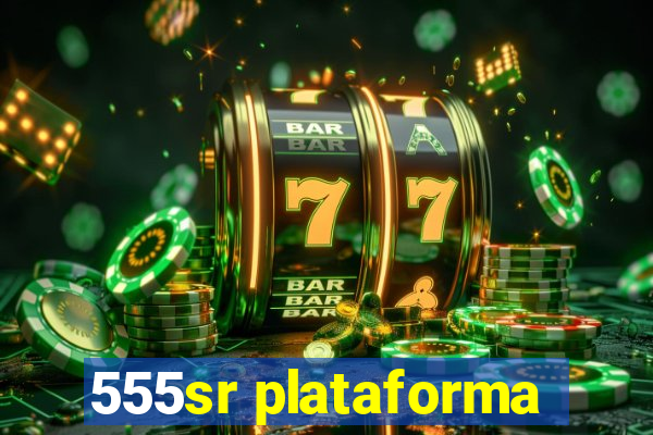 555sr plataforma