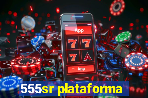 555sr plataforma