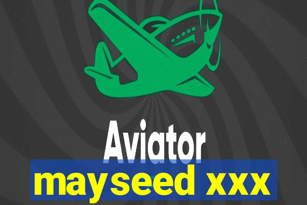 mayseed xxx
