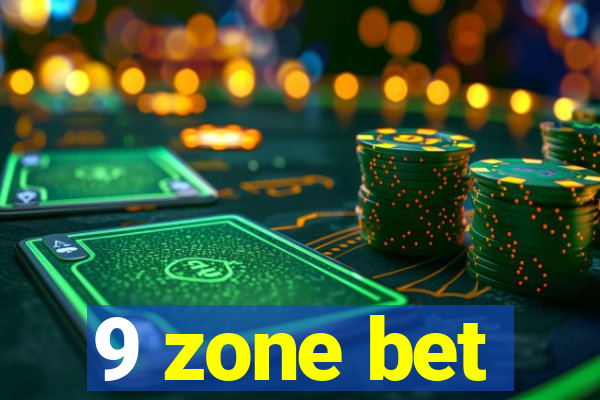 9 zone bet