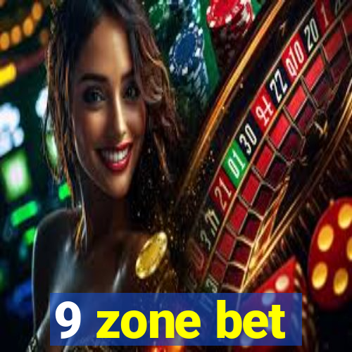 9 zone bet