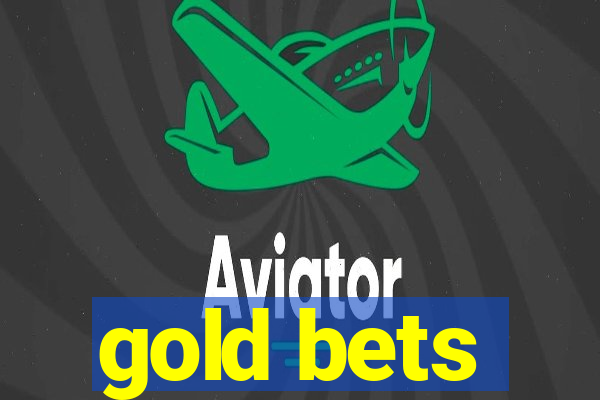 gold bets