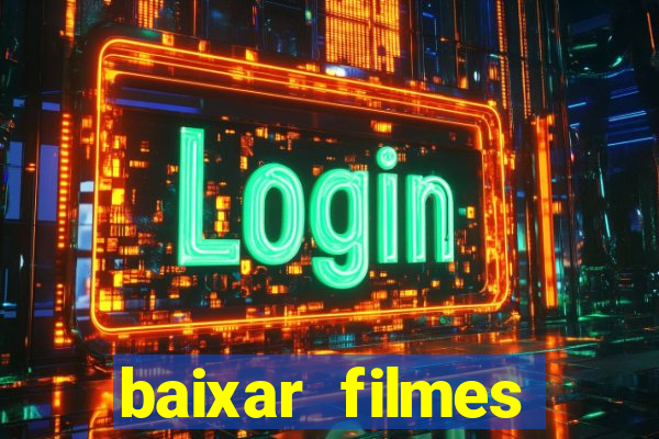 baixar filmes torrents dublados