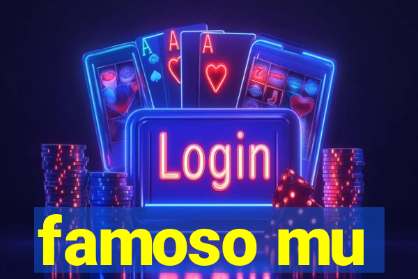 famoso mu