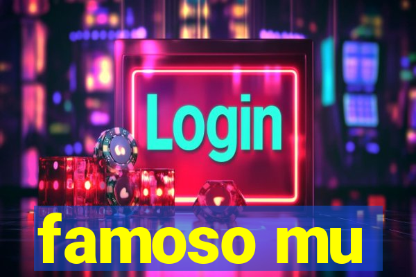 famoso mu