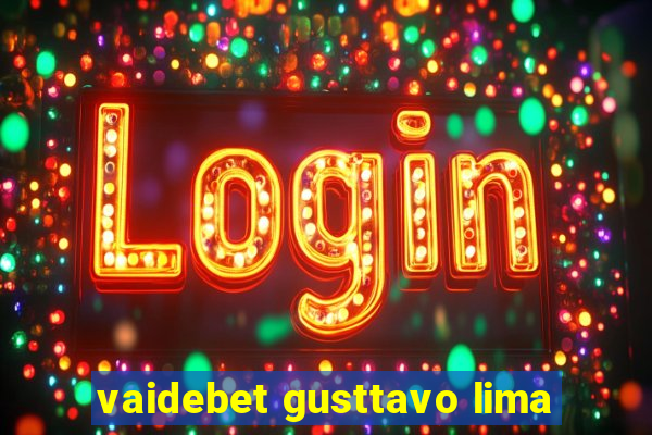 vaidebet gusttavo lima