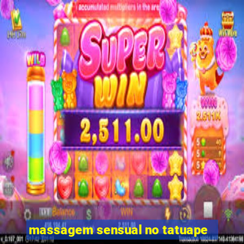 massagem sensual no tatuape