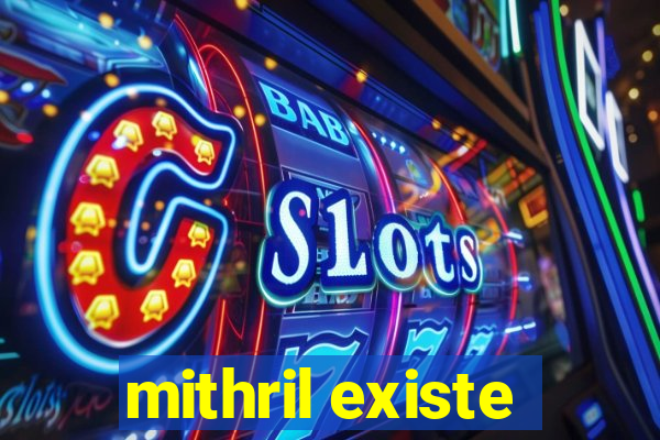 mithril existe