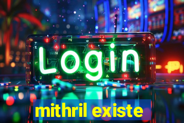 mithril existe