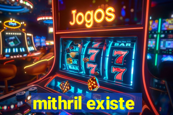 mithril existe