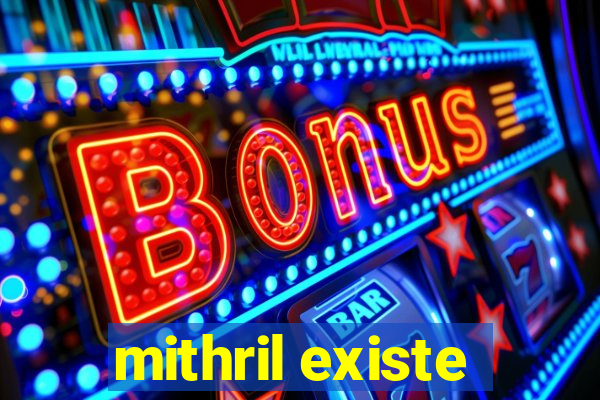 mithril existe