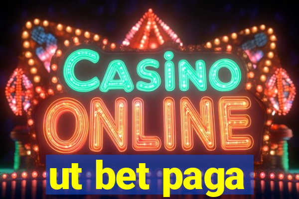 ut bet paga