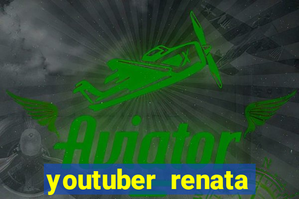 youtuber renata santos nua