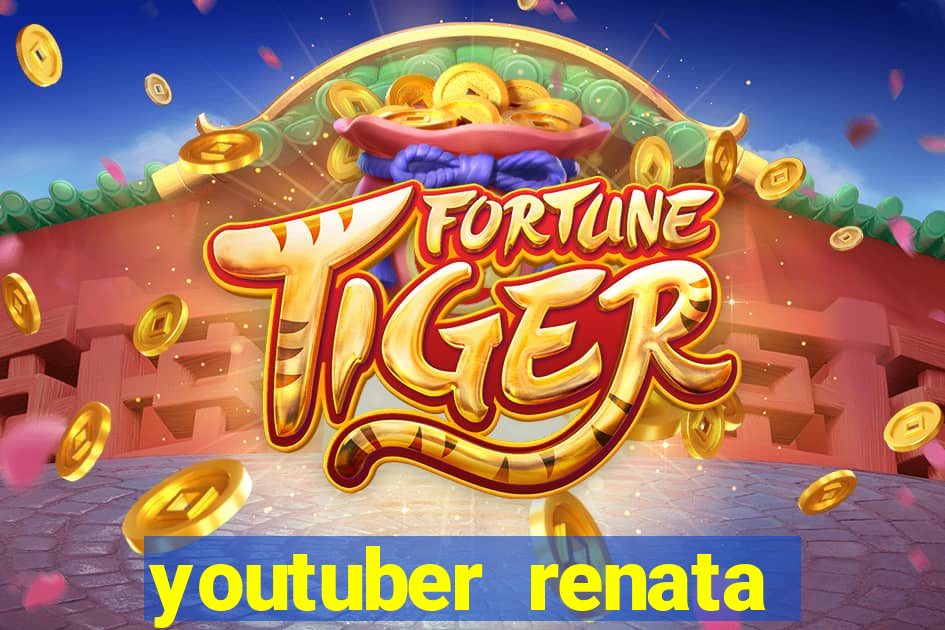 youtuber renata santos nua