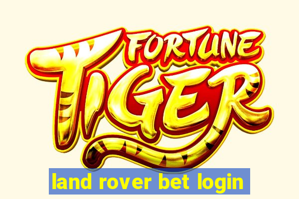land rover bet login