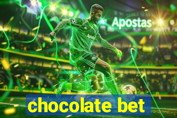 chocolate bet