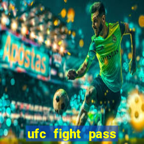 ufc fight pass assistir online