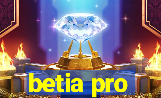 betia pro
